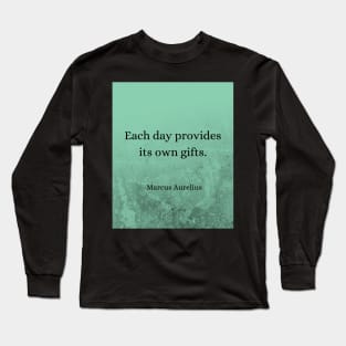 Daily Gifts: Embracing Stoic Wisdom by Marcus Aurelius Long Sleeve T-Shirt